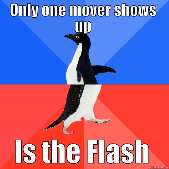 ONLY ONE MOVER SHOWS UP IS THE FLASH Socially Awkward Awesome Penguin