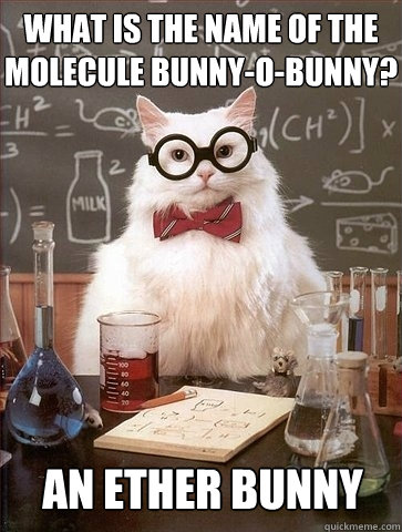 What is the name of the molecule bunny-O-bunny?  An ether bunny  Chemistry Cat