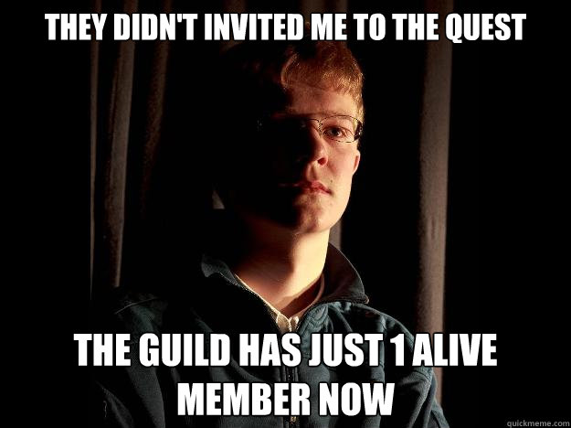 They didn't invited me to the quest The guild has just 1 alive member now  