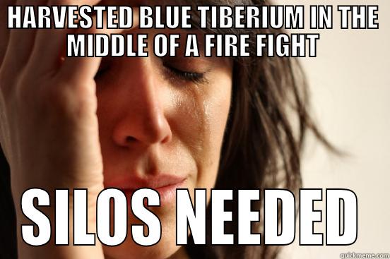 HARVESTED BLUE TIBERIUM IN THE MIDDLE OF A FIRE FIGHT SILOS NEEDED First World Problems