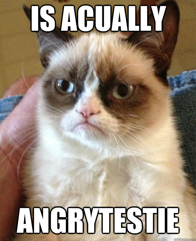 Is acually Angrytestie  Grumpy Cat