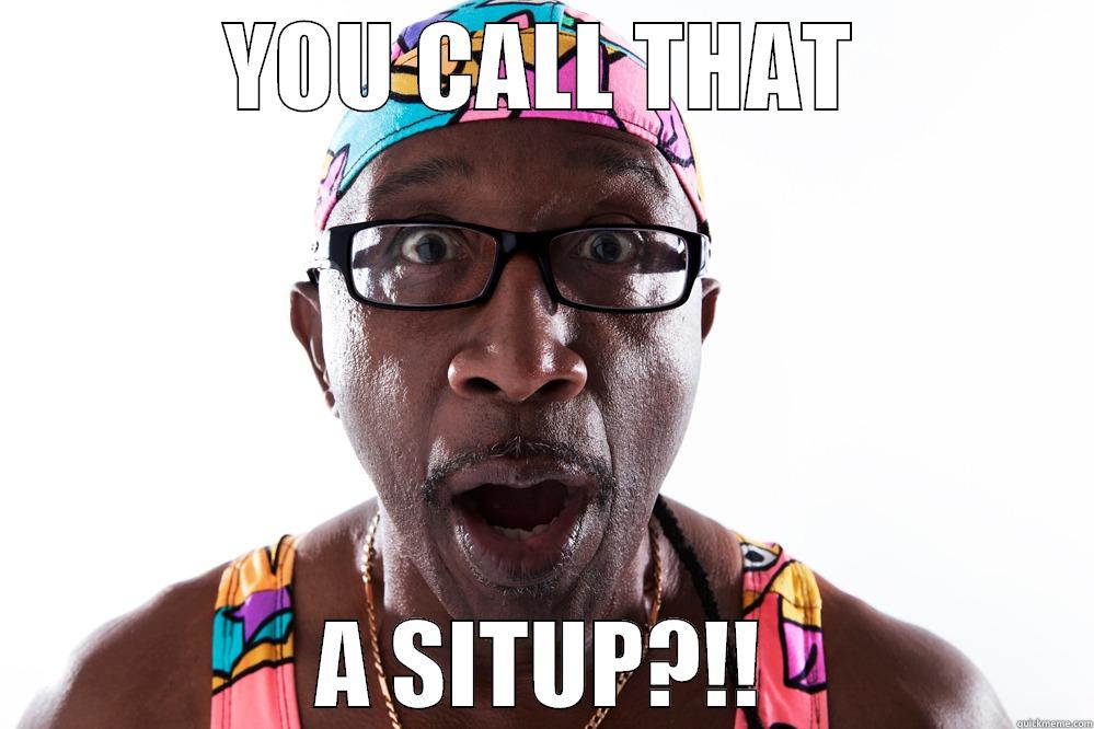 MR MOTIVATOR SAY WHAT? - YOU CALL THAT A SITUP?!! Misc