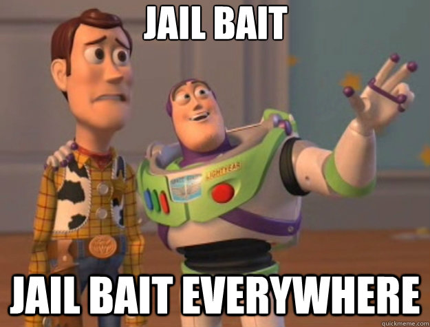 Jail bait jail bait everywhere  Toy Story