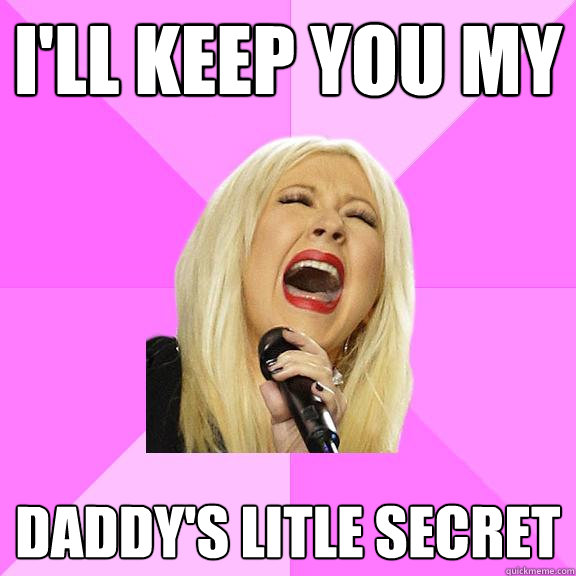 I'll keep you my daddy's litle secret  Wrong Lyrics Christina