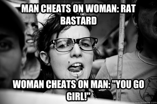 man cheats on woman: rat bastard woman cheats on man: 