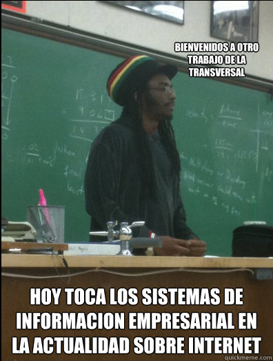 Bienvenidos a otro trabajo de la transversal Hoy toca Los sistemas de informacion empresarial en la actualidad sobre Internet   Rasta Science Teacher