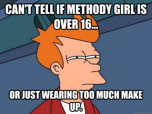 Can't tell if Methody girl is over 16... or just wearing too much make up. - Can't tell if Methody girl is over 16... or just wearing too much make up.  Futurama Fry