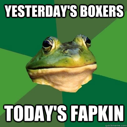 Yesterday's Boxers Today's Fapkin - Yesterday's Boxers Today's Fapkin  Foul Bachelor Frog