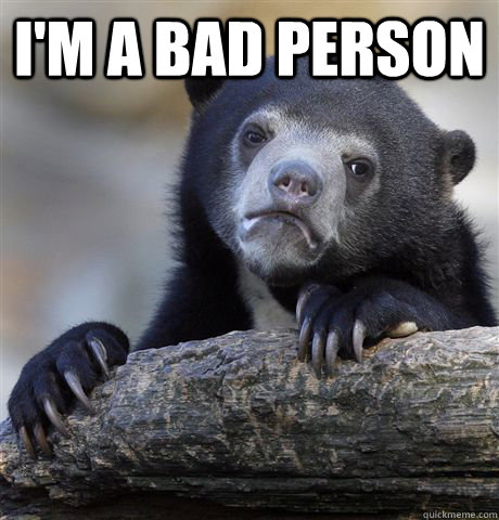 I'M A BAD PERSON  - I'M A BAD PERSON   Confession Bear