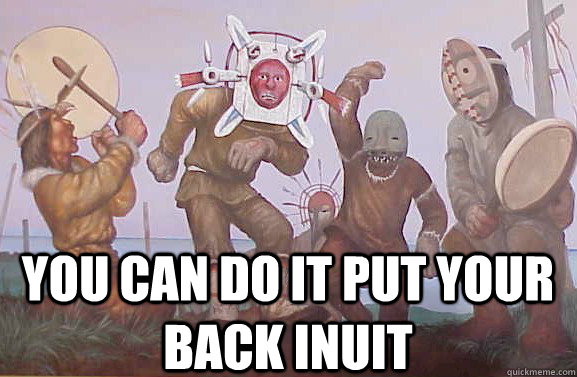  You can do it put your back inuit -  You can do it put your back inuit  Hip hop Eskimos