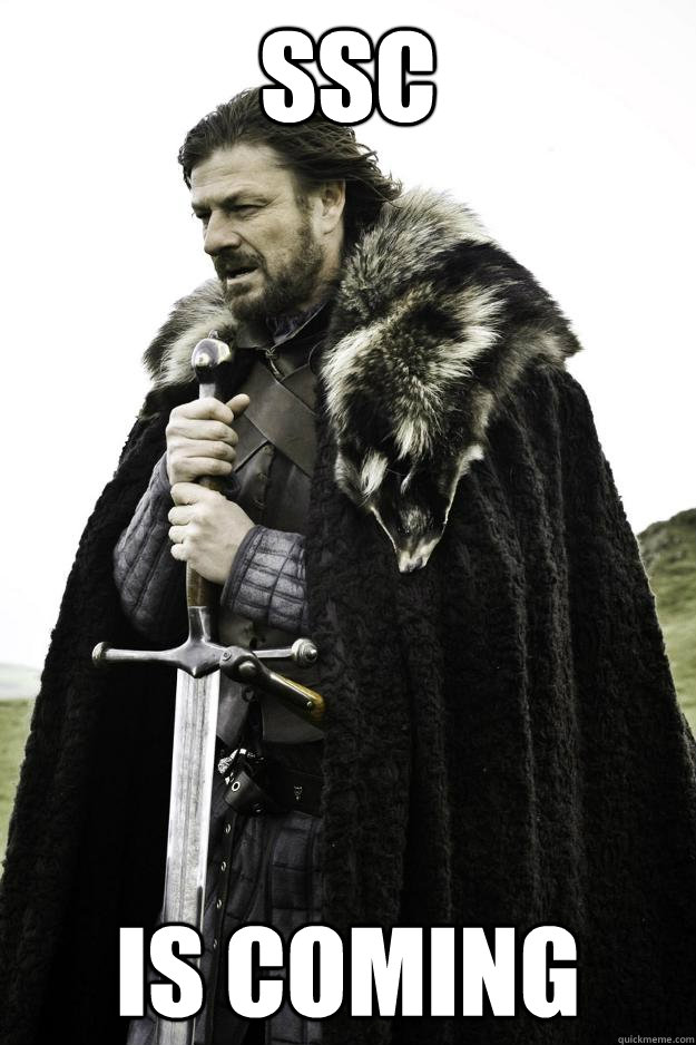 SSC Is coming  Winter is coming