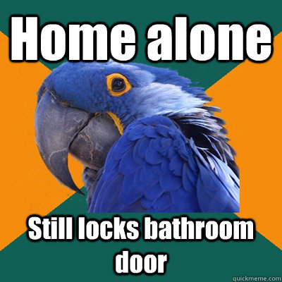 Home alone Still locks bathroom door - Home alone Still locks bathroom door  Paranoid Parrot