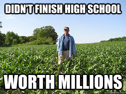 didn't finish high school  worth millions - didn't finish high school  worth millions  Misc