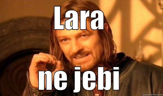 LARA NE JEBI Boromir