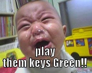  PLAY THEM KEYS GREEN!! Misc