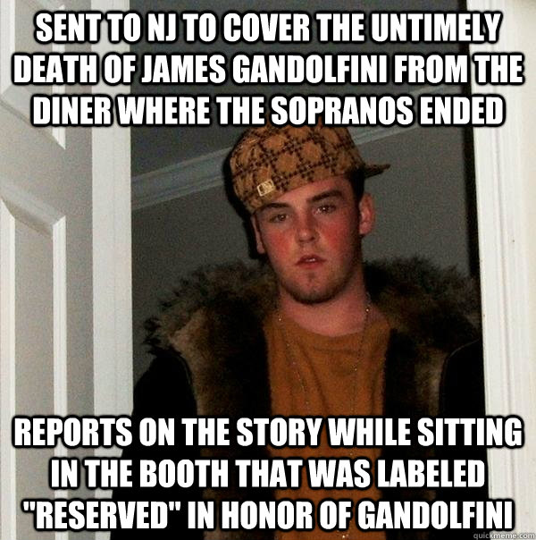 Sent to NJ to cover the untimely death of James Gandolfini from the diner where the sopranos ended Reports on the story while sitting in the booth that was labeled 