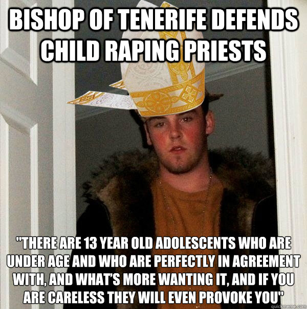 Bishop of Tenerife defends child raping priests 