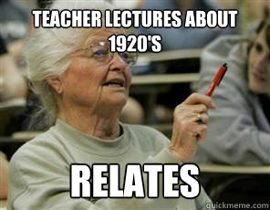 teacher lectures about 1920's relates  