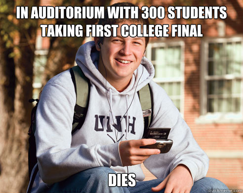 in auditorium with 300 students taking first college final dies  College Freshman