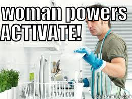 woman powers activate - WOMAN POWERS ACTIVATE!                      Misc