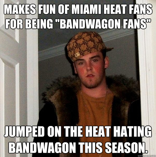 Makes fun of Miami Heat fans for being 