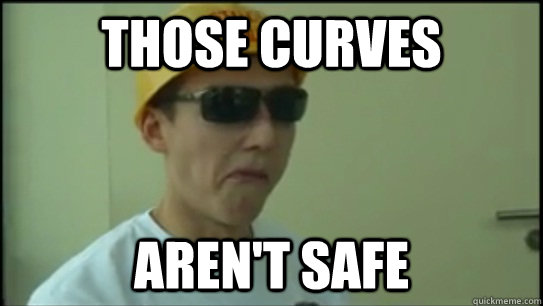 Those curves aren't safe  