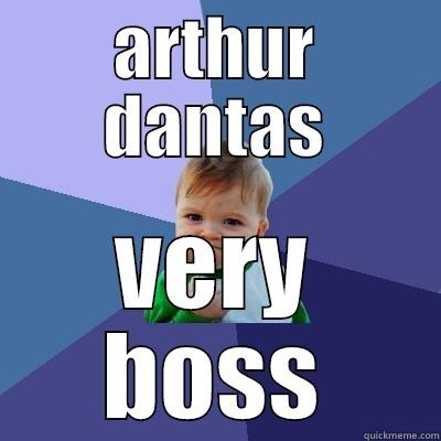 ARTHUR DANTAS VERY BOSS Success Kid