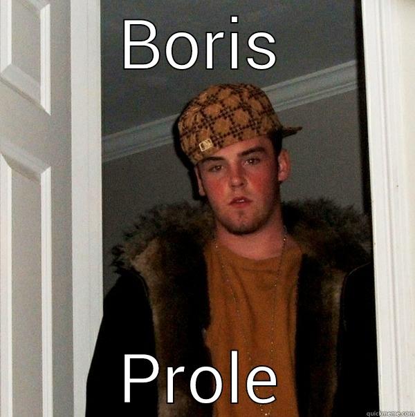 BORIS PROLE Scumbag Steve