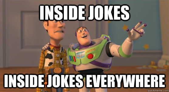 inside jokes inside jokes everywhere  Toy Story Everywhere