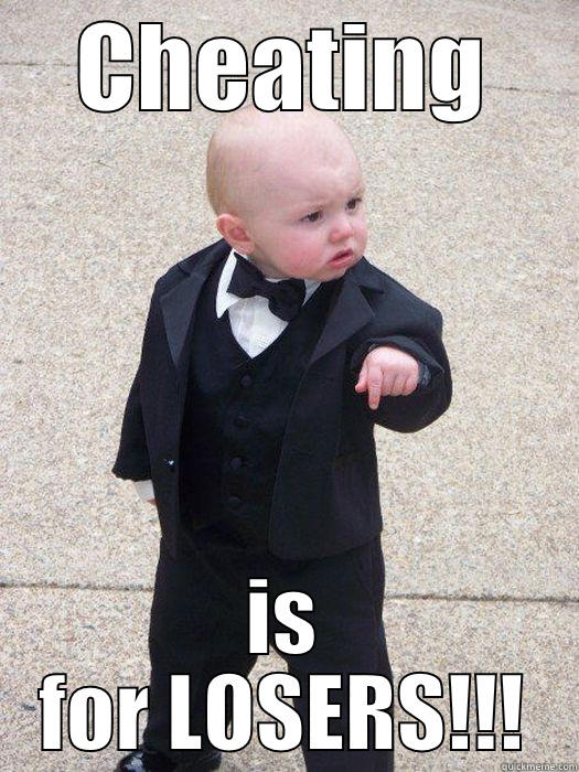 CHEATING IS FOR LOSERS!!! Baby Godfather