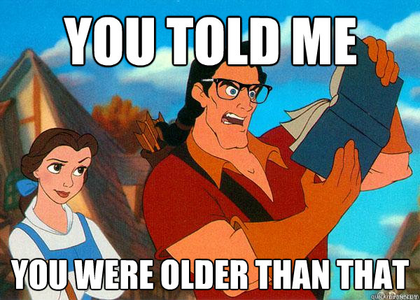 You told me  You were older than that  Hipster Gaston 2