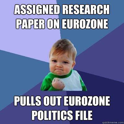 Assigned Research Paper On Eurozone Crisis Pulls Out Eurozone Politics File  Success Kid