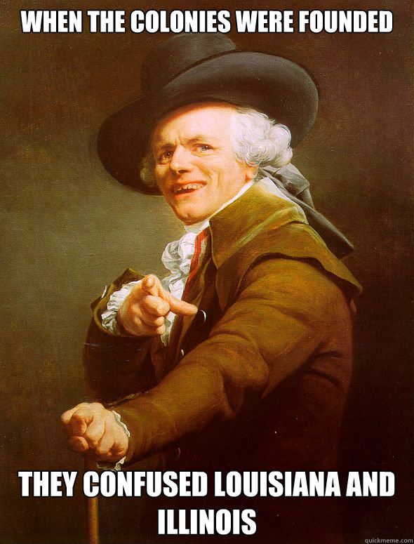 When the colonies were founded they confused louisiana and illinois  Joseph Ducreux