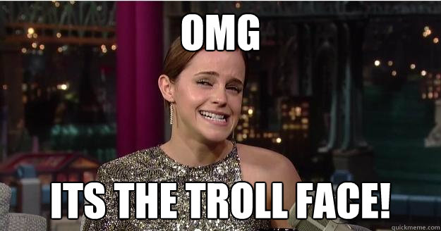 omg its the troll face!   Emma Watson Troll