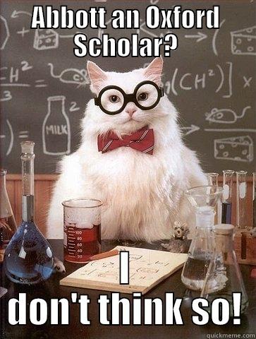 ABBOTT AN OXFORD SCHOLAR? I DON'T THINK SO! Chemistry Cat