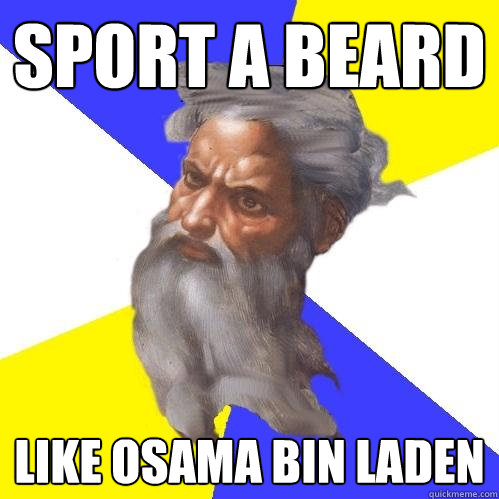 Sport a beard Like Osama bin Laden  Advice God