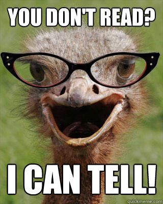 You don't read? I can tell! - You don't read? I can tell!  Judgmental Bookseller Ostrich