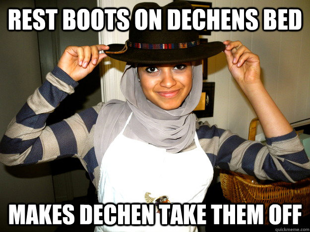 Rest boots on dechens bed makes dechen take them off  