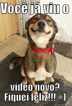 VOCÊ JÁ VIU O  VÍDEO NOVO? FIQUEI FELIZ!!! =) Good Dog Greg