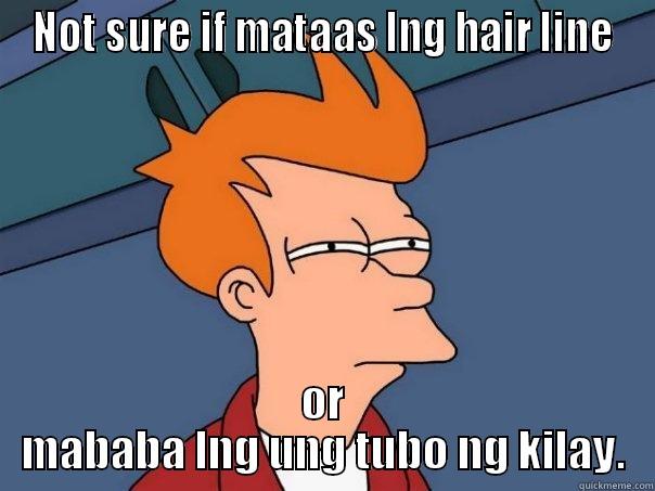 NOT SURE IF MATAAS LNG HAIR LINE OR MABABA LNG UNG TUBO NG KILAY. Futurama Fry