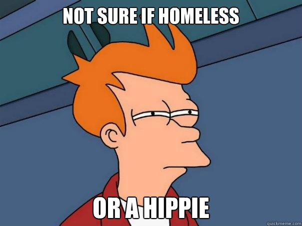 Not sure if homeless or a hippie - Not sure if homeless or a hippie  Futurama Fry