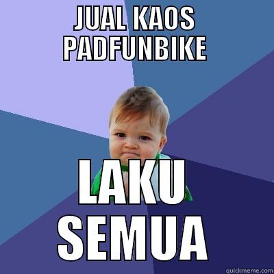 JUAL KAOS PADFUNBIKE LAKU SEMUA Success Kid