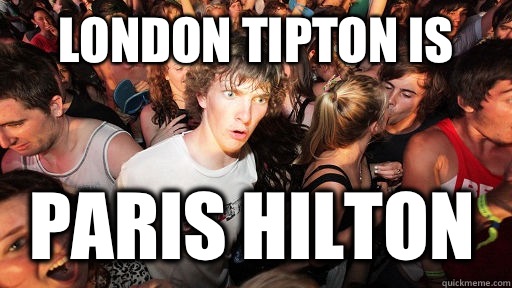 London Tipton is Paris Hilton  - London Tipton is Paris Hilton   Sudden Clarity Clarence