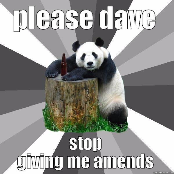 PLEASE DAVE STOP GIVING ME AMENDS Pickup-Line Panda