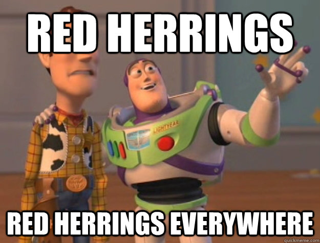 Red herrings  red herrings everywhere   Buzz Lightyear