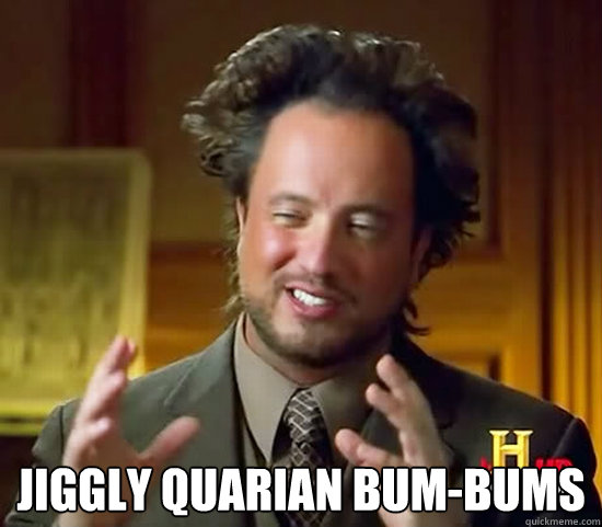  Jiggly Quarian Bum-Bums  Ancient Aliens