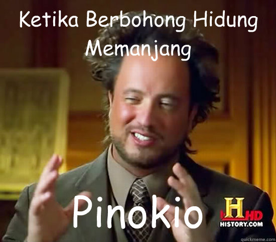 Ketika Berbohong Hidung Memanjang Pinokio  Ancient Aliens