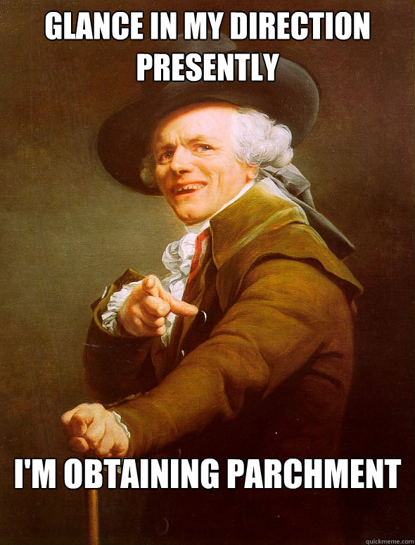 glance in my direction presently I'm obtaining parchment  Joseph Ducreux