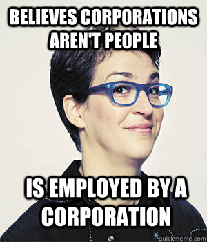 believes corporations aren't people is employed by a corporation   