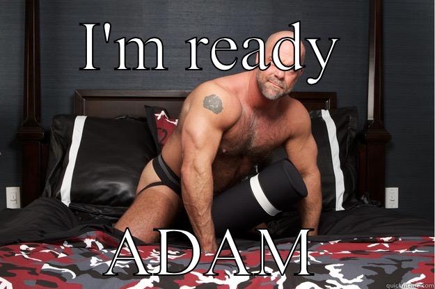 I'M READY ADAM Gorilla Man